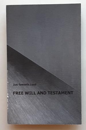 Zoe Termerlis Lund : Free Will and Testament. - A Sreenplay by .