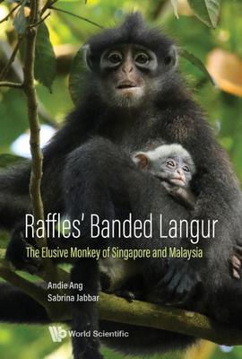 Image du vendeur pour Raffles\ Banded Langur: The Elusive Monkey of Singapore and Malaysia mis en vente par moluna