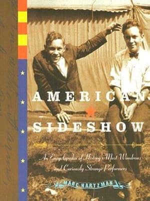 Bild des Verkufers fr American Sideshow: An Encyclopedia of History\ s Most Wondrous and Curiously Strange Performers zum Verkauf von moluna