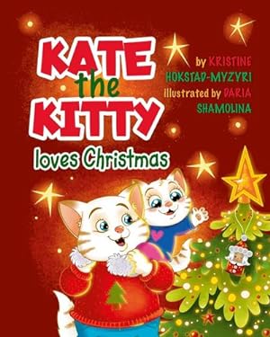Image du vendeur pour Kate the Kitty Loves Christmas : Children's Story and Activity Book (Kate the Kitty Series Book 4) mis en vente par Smartbuy