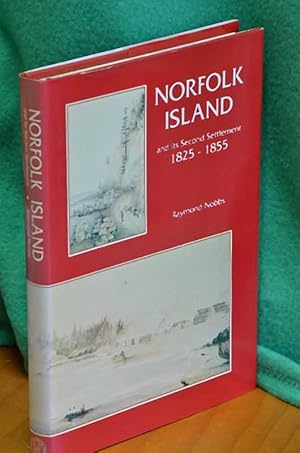 Seller image for Norfolk Island and its Second Settlement 1825 - 1855 for sale by Shiny Owl Books