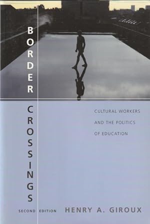 Imagen del vendedor de Border Crossings: Cultural Workers and Politics of Education - Second Edition a la venta por Goulds Book Arcade, Sydney