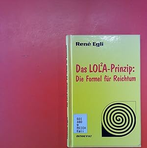 Seller image for Das Lola-Prinzip, Die Formel fr Reichtum. Band 1der LOLA Bibliothek for sale by biblion2