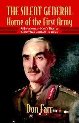 Immagine del venditore per Silent General : Horne of the First Army; a Biography of Haig's Trusted Great War Comrade-in-arms venduto da GreatBookPrices