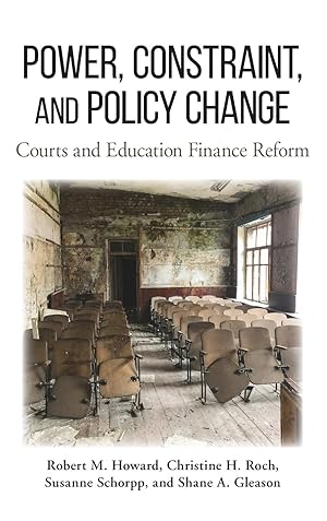 Image du vendeur pour Power, Constraint, and Policy Change: Courts and Education Finance Reform mis en vente par moluna