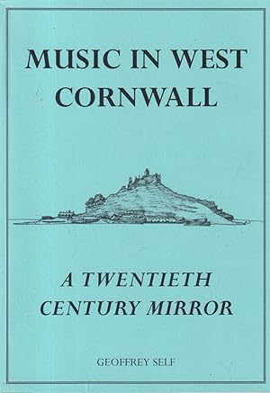 Seller image for Music in West Cornwall - A Twentieth Century Mirror for sale by timkcbooks (Member of Booksellers Association)