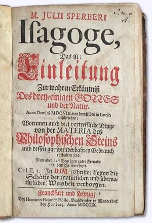 Isagoge, Das ist: Einleitung zur wahren Erkäntniß des drey-einigen GOTTES und der Natur. Anno Dom...