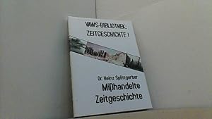 Seller image for Mihandelte Zeitgeschichte. Notizen zum Zweiten Weltkrieg. for sale by Antiquariat Uwe Berg