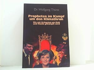 Propheten im Kampf um den Klimathron. Wie mit Urängsten um Geld und Macht gekämpft wird.