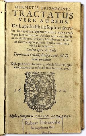 Hermetis Trismegisti Tractatus Vere Aureus, De Lapidis Philosophici secreto, in capitula septem d...