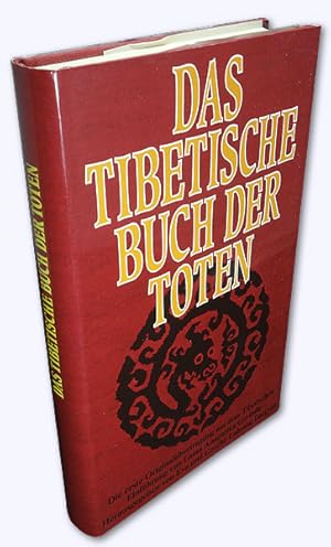 Das tibetanische Buch der Toten. Die erste Originalübertragung aus dem Tibetischen. Eingeleitet v...