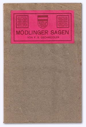 Mödlinger Sagenbuch. Eine Sammlung bekannter und unbekannter Sagen Mödlings und seiner Umwelt. He...