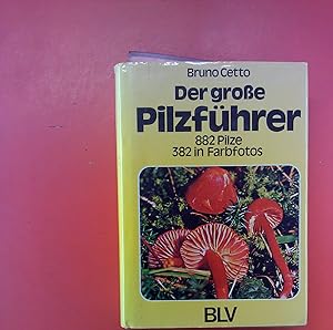 Bild des Verkufers fr Der groe Pilzfhrer - 882 Pilze, 382 in Farbfotos. Zweite Auflage. zum Verkauf von biblion2