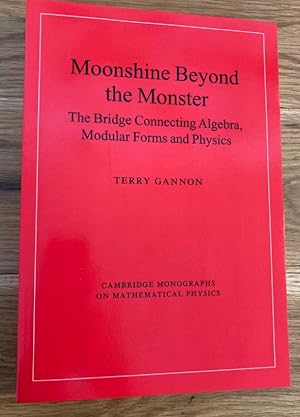 Seller image for Moonshine beyond the Monster. The Bridge Connecting Algebra, Modular Forms, and Physics. for sale by Plurabelle Books Ltd