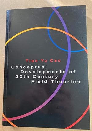 Bild des Verkufers fr Conceptual Developments of 20th Century Field Theories. zum Verkauf von Plurabelle Books Ltd