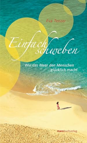 Seller image for Einfach schweben: Wie das Meer den Menschen glcklich macht for sale by Modernes Antiquariat - bodo e.V.