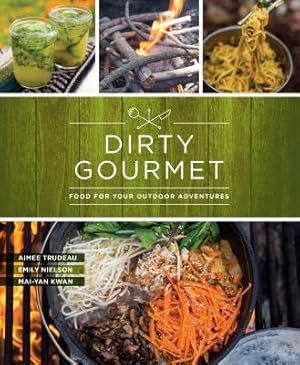 Image du vendeur pour Dirty Gourmet: Food for Your Outdoor Adventures (Paperback or Softback) mis en vente par BargainBookStores