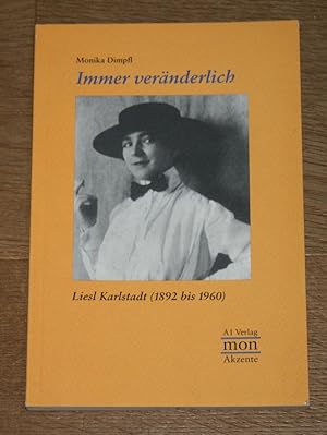 Seller image for Immer vernderlich. Liesl Karlstadt (1892 bis 1960). [Monacensia, MonAkzente 3] for sale by Antiquariat Gallenberger