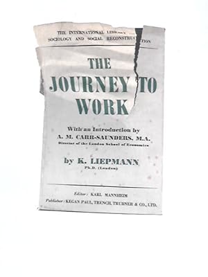 Immagine del venditore per The Journey To Work: Its Significance For Industrial And Community Life venduto da World of Rare Books