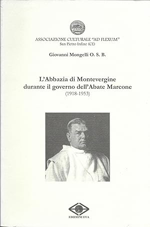 Seller image for L 'ABBAZIA DI MONTEVERGINE DURANTE IL GOVERNO DELL' ABATE MARCONE for sale by MULTI BOOK