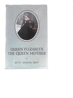 Imagen del vendedor de Queen Elizabeth The Queen Mother a la venta por World of Rare Books