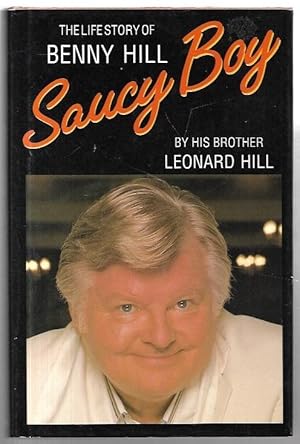 Seller image for Saucy Boy. The Life Story of Benny Hill. for sale by City Basement Books