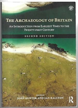 Immagine del venditore per The Archaeology of Britain: An Introduction from Earliest Times to the Twenty-First Century. Second Edition. venduto da City Basement Books