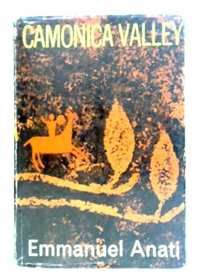 Imagen del vendedor de Camonica Valley: A Depiction Of Village Life In The Alps From Neolithic Times To The Birth Of Christ As Revealed By Thousands Of Newly Found Rock Carvings a la venta por World of Rare Books