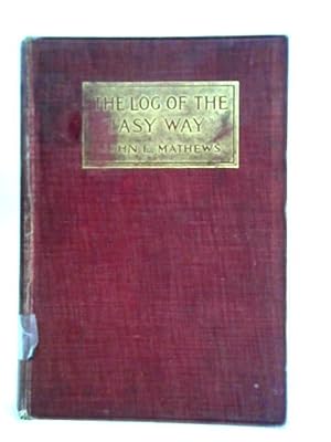 Seller image for The Log of the Easy Way for sale by World of Rare Books