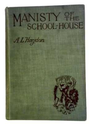 Image du vendeur pour Manisty Of The School House. A Public School Story mis en vente par World of Rare Books