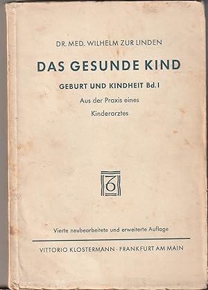 Das gesunde Kind. Geburt und Kindheit Bd. I. Aus der Praxis eines Kinderarztes