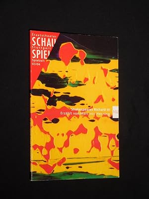 Bild des Verkufers fr Programmbuch 102 Staatstheater Stuttgart, Schauspiel 2003/04. SHAKESPEARES RICHARD III. erzhlt von Marc von Henning. Regie: Marc von Henning, Bhne/ Kostme: Herbert Murauer. Mit Irene Kugler (Richard), Lutz Salzmann, Jrg Petzold, Michael Stiller, Ferdinand Drfler, Klaus Weiss, Silja Bchli, Hanna Scheibe, Elmar Roloff zum Verkauf von Fast alles Theater! Antiquariat fr die darstellenden Knste