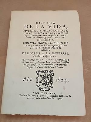 Imagen del vendedor de HISTORIA DE LA VIDA MUERTE Y MILAGROS DEL SIERVO DE DIOS PEDRO ARBUES DE PILA. a la venta por LIBRERIA ANTICUARIA LUCES DE BOHEMIA