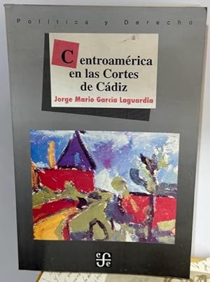 Immagine del venditore per CENTROAMERICA EN LAS CORTES DE CADIZ venduto da Fbula Libros (Librera Jimnez-Bravo)
