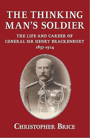 Bild des Verkufers fr Thinking Man's Soldier : The Life and Career of General Sir Henry Brackenbury 1837-1914 zum Verkauf von GreatBookPrices