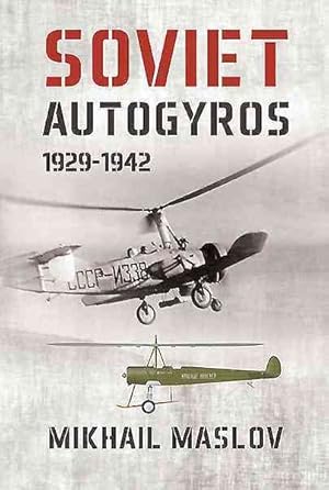 Imagen del vendedor de Soviet Autogyros 1929?1942 a la venta por GreatBookPrices