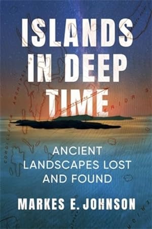 Seller image for Islands in Deep Time : Ancient Landscapes Lost and Found for sale by GreatBookPrices