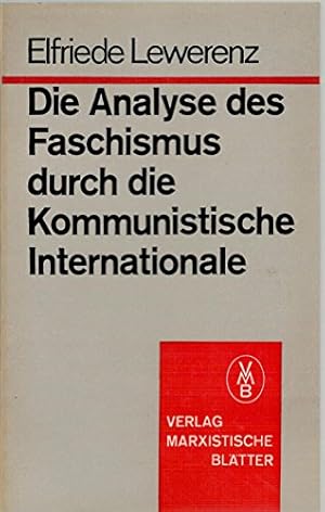 Die Analyse des Faschismus durch die kommunistische Internationale : die Aufdeckung von Wesen u. ...