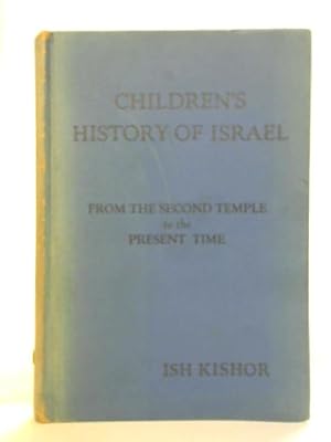 Bild des Verkufers fr Children's History of Israel: From the Creation to the Present Time: Volume Three zum Verkauf von World of Rare Books