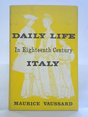 Seller image for Daily Life in Eighteenth Century Italy for sale by World of Rare Books