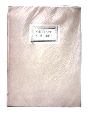 Imagen del vendedor de Gustave Courbet (Masters of Painting Series) a la venta por World of Rare Books