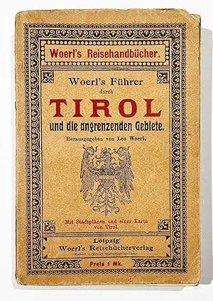 Woerl's Führer durch Tirol und die angrenzenden Gebiete. Woerl's Reisehandbücher.