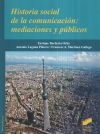 Imagen del vendedor de Historia social de la comunicacin: Mediaciones y pblicos a la venta por Agapea Libros