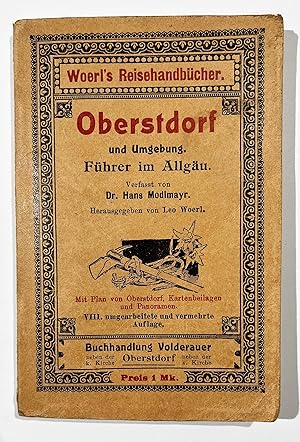 Oberstdorf und Umgebung. Führer im Allgäu. Woerl's Reisehandbücher. VIII. umgearbeitete und verme...