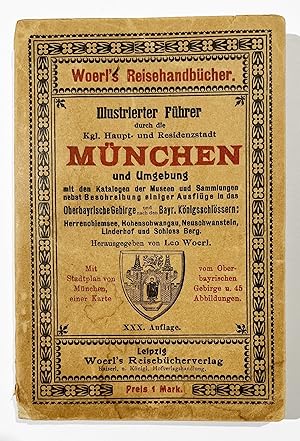 Bild des Verkufers fr Illustrierter Fhrer durch die Kgl. Haupt- und Residenzstadt Mnchen und Umgebungmit den Katalogen der Museen und Sammlungen nebst Beschreibung einiger Ausflge in das Oberbayrische Gebirgen und nach den Bayr. Knigsschlssern: herrenchiemsee, Hoheenschwangau, Neuschwanstein, Linderhof und Schloss Berg. Woerl's Reisehandbcher. zum Verkauf von Antiquariat Steffen Vlkel GmbH