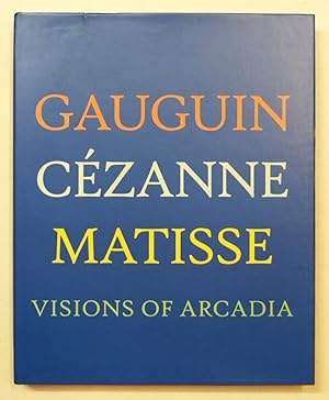 Bild des Verkufers fr Gauguin, Cezanne, Matisse: Visions of Arcadia (Philadelphia Museum of Art). zum Verkauf von Antiquariat Martin Barbian & Grund GbR