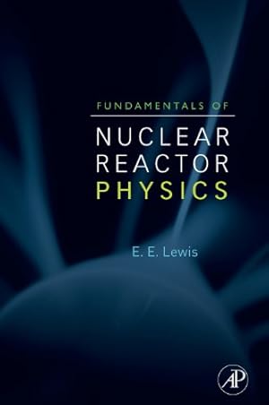 Immagine del venditore per Fundamentals of Nuclear Reactor Physics by Lewis Ph.D., Elmer E. [Hardcover ] venduto da booksXpress