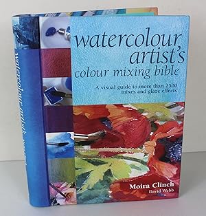 Immagine del venditore per The Watercolour Artist's Colour Mixing Bible (Artist's Bible) venduto da Peak Dragon Bookshop 39 Dale Rd Matlock
