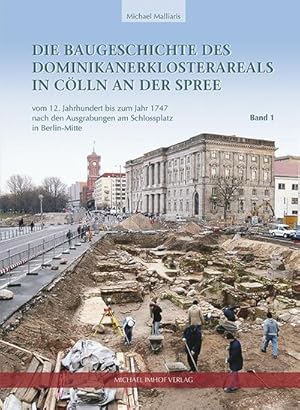 Seller image for Die Baugeschichte des Dominikanerklosterareals in Clln an der Spree vom 12. Jahrhundert bis zum Jahr 1747 nach den Ausgrabungen am Schlossplatz in . und 2 (Beitrge zur Denkmalpflege in Berlin) : vom 12. Jahrhundert bis zum Jahr 1747 nach den Ausgrabungen am Schlossplatz in Berlin-Mitte for sale by AHA-BUCH