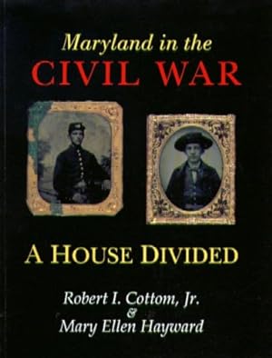 Bild des Verkufers fr Maryland in the Civil War: A House Divided by Cottom, Robert I., Hayward, Mary Ellen [Paperback ] zum Verkauf von booksXpress
